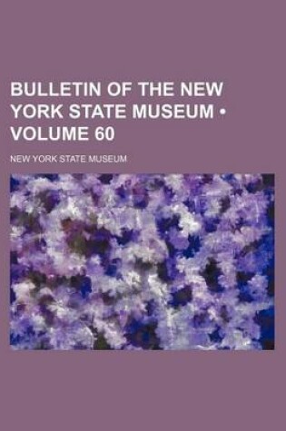 Cover of Bulletin of the New York State Museum (Volume 60)