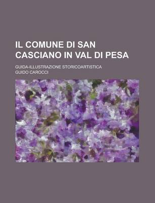 Book cover for Il Comune Di San Casciano in Val Di Pesa; Guida-Illustrazione Storicoartistica