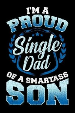 Cover of I'm A Proud Single Dad Of A Smartass Son