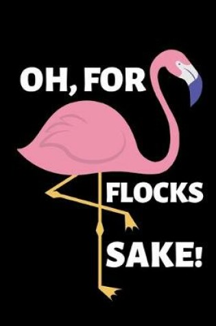 Cover of Oh, For Flocks Sake!