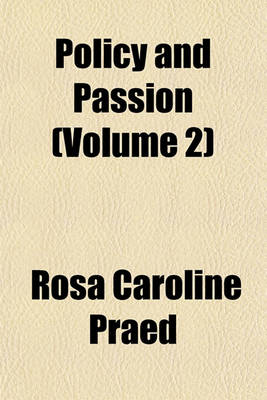 Book cover for Policy and Passion (Volume 2); A Novel of Australian Life