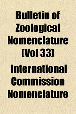 Book cover for Bulletin of Zoological Nomenclature (Vol 33)