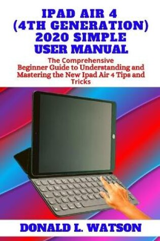 Cover of iPad Air 4 (4th Generation) 2020 Simple User Manual