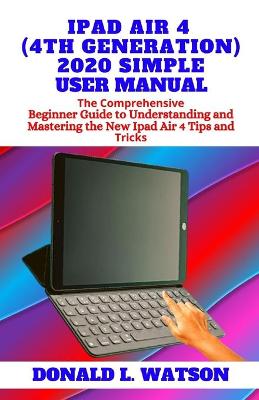 Book cover for iPad Air 4 (4th Generation) 2020 Simple User Manual