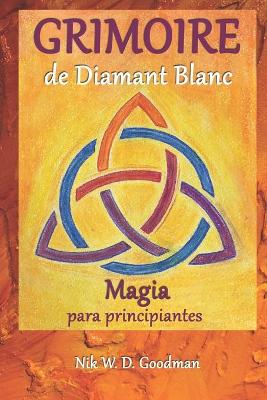 Book cover for Grimoire de Diamant Blanc - Magia para pricipiantes