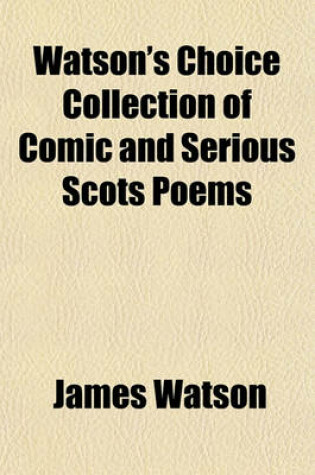 Cover of Watson's Choice Collection of Comic and Serious Scots Poems