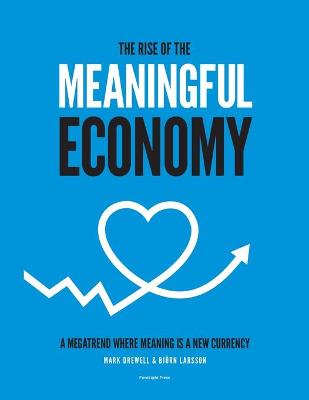 Book cover for The Rise of The Meaningful Economy