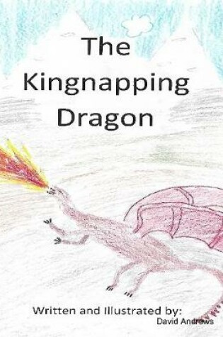 Cover of The Kingnapping Dragon