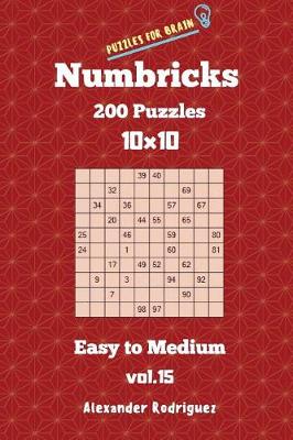 Book cover for Puzzles for Brain Numbricks - 200 Easy to Medium Puzzles 10x10 vol. 15