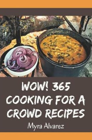 Cover of Wow! 365 Cooking for a Crowd Recipes