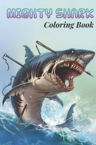 Cover of MIGHTY SHARK Coloring Book