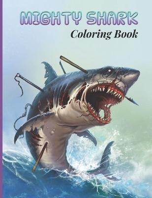 Book cover for MIGHTY SHARK Coloring Book