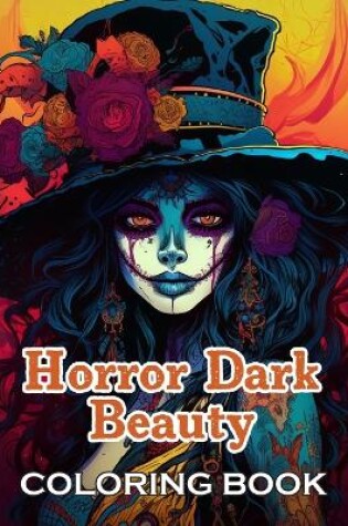 Cover of Horror Dark Beauty Coloring Book for Adult