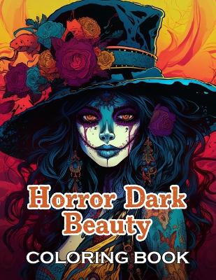 Book cover for Horror Dark Beauty Coloring Book for Adult