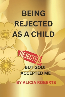 Book cover for Being Rejected As A Child