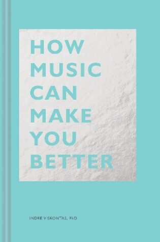 Cover of How Music Can Make You Better