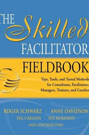 Cover of The Skilled Facilitator Fieldbook