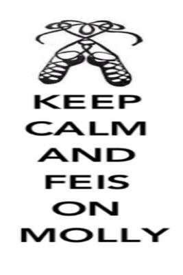 Book cover for Keep Calm and Feis On Molly