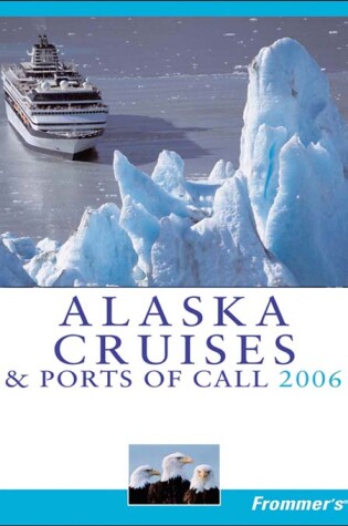 Cover of Frommer's Alaska Cruises & Ports of Call 2006