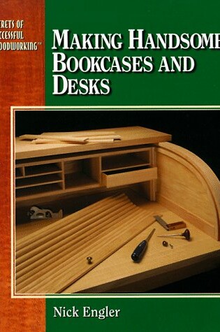 Cover of Making Handsome Bookcases and Desks