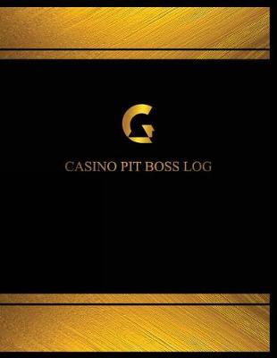 Cover of Casino Pit Boss Log (Log Book, Journal - 125 pgs, 8.5 X 11 inches)