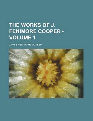 Book cover for The Works of J. Fenimore Cooper (Volume 1)