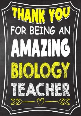 Book cover for Thank You For Being An Amazing biology Teacher