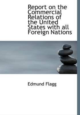 Book cover for Report on the Commercial Relations of the United States with All Foreign Nations