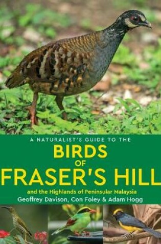 Cover of A Naturalist's Guide to the Birds of Fraser's Hill & the Highlands of Peninsular Malaysia