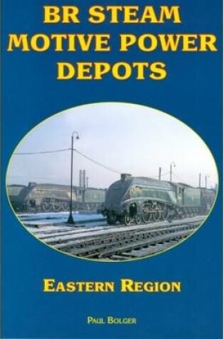 Cover of BR Steam Motive Power Depots Eastern Region