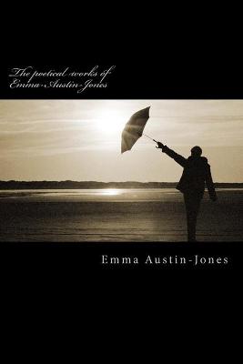 Cover of The poetical works of Emma-Austin-Jones