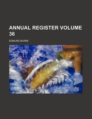 Book cover for Annual Register Volume 36