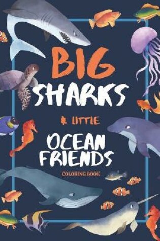 Cover of Big Sharks and Little Ocean Friends Coloring Book