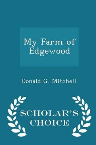 Cover of My Farm of Edgewood - Scholar's Choice Edition