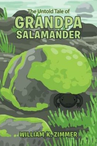 Cover of The Untold Tale of Grandpa Salamander