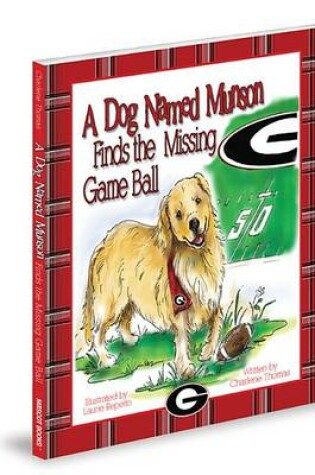 Cover of A Dog Named Munson Finds the Missing Game Ball