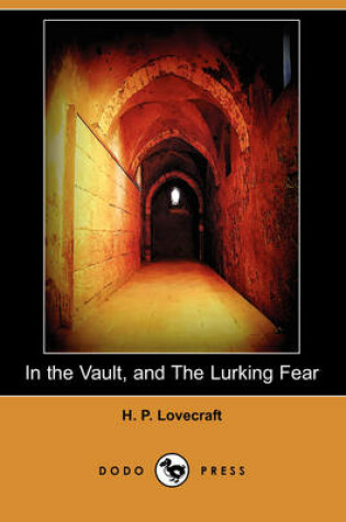 Cover of In the Vault, and The Lurking Fear (Dodo Press)