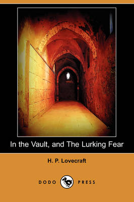 Book cover for In the Vault, and The Lurking Fear (Dodo Press)