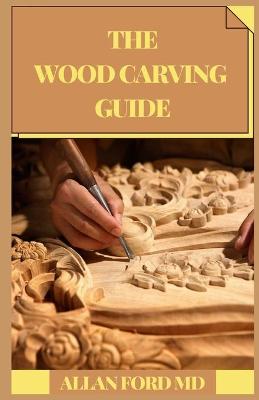 Book cover for The Wood Carving Guide