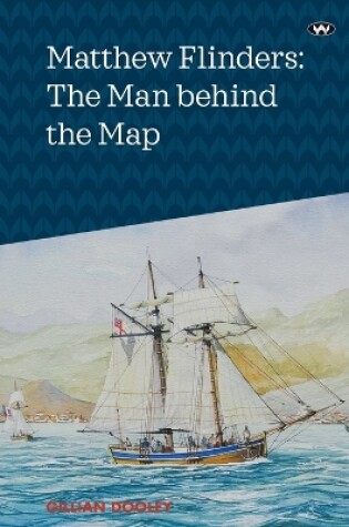 Cover of Matthew Flinders: The Man Behind the Map