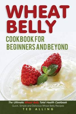 Book cover for Wheat Belly Cookbook for Beginners and Beyond