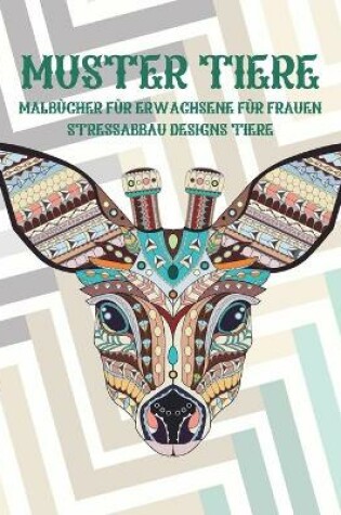 Cover of Malbucher fur Erwachsene fur Frauen - Stressabbau Designs Tiere - Muster Tiere