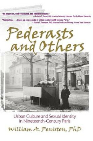 Cover of Pederasts and Others: Urban Culture and Sexual Identity in Nineteenth-Century Paris
