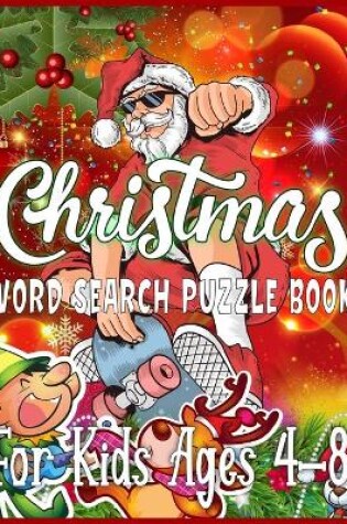 Cover of Christmas Word Search Puzzle Book For Kids Ages 4-8