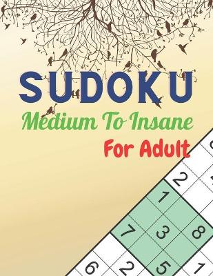 Book cover for SUDOKU Medium To Insane For Adult