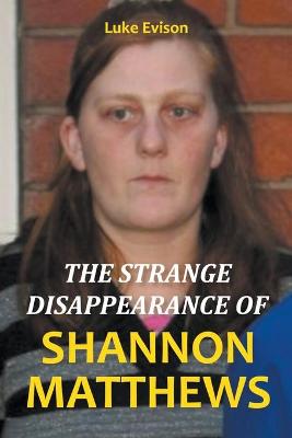Book cover for The Strange Disappearance of Shannon Matthews