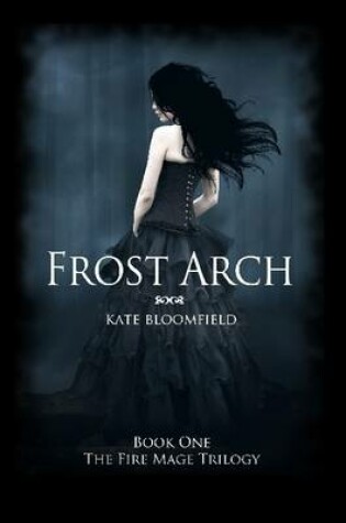 Cover of Frost Arch (Book 1: The Fire Mage Trilogy)