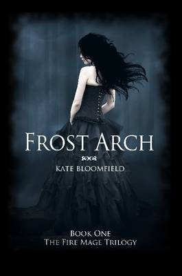 Book cover for Frost Arch (Book 1: The Fire Mage Trilogy)