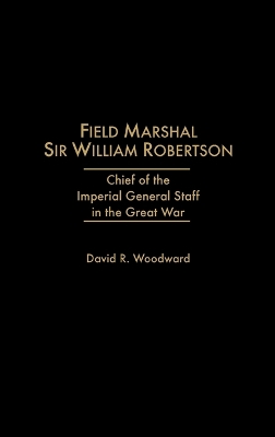 Book cover for Field Marshal Sir William Robertson