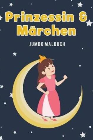 Cover of Prinzessin & Marchen Jumbo Malbuch